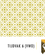 Aantekeningen geschiedenis werkplaats VWO 5 Hoofdstuk/tijdvak 6 in PowerPoint !! (TOPPER!!)