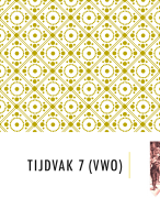 Aantekeningen geschiedenis werkplaats VWO 5 Hoofdstuk/tijdvak 7 in PowerPoint !! (TOPPER!!)