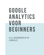 Alle antwoorden Google Analytics voor beginners (augustus 2024)