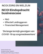 NCOI Eindopdracht Businesscase Zorg en Welzijn - (P&O, Effectief Leidinggeven, Financieel Management) - Geslaagd Maart 2022 - Eindcijfer 9 met feedback
