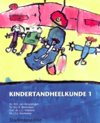 Samenvatting Kindertandheelkunde 1 (H1, 2, 3, 5, 12, 13, 14 en 23)