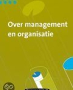 Samenvatting \'Over management en organisatie\'