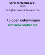 Oefen tentamen NCOI Bedrijfseconomische aspecten 2022 - 13 open vragen mét antwoord model