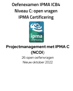 Nieuw (2022) oefententamen NCOI IPMA C - Projectmanagement met IPMA C - 26 open vragen, zelf antwoorden zoeken