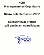 Proeftentamen NCOI management en organisatie - 50 nieuwe open vragen - zelf antwoorden uitzoeken