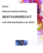Nieuwe (2023) samenvatting Bestuursrecht NCOI - met alle leerdoelen