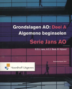 Grondslagen van de administratieve organisatie Deel A Algemene beginselen Samenvatting 