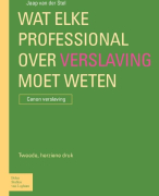 Wat elke professional over verslaving moet weten Samenvatting 