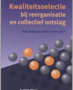 Kwaliteitsselectie bij reorganisatie en collectief ontslag Samenvatting 